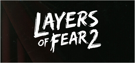 Layers of Fear 2 (2019)